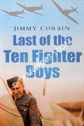 Book cover of Last of the Ten Fighter Boys by CORBIN, Jimmy